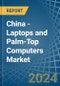 China - Laptops and Palm-Top Computers - Market Analysis, Forecast, Size, Trends and Insights - Product Thumbnail Image