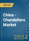 China - Chandeliers - Market Analysis, Forecast, Size, Trends and Insights - Product Thumbnail Image