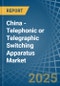 China - Telephonic or Telegraphic Switching Apparatus - Market Analysis, Forecast, Size, Trends and Insights - Product Image