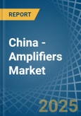 China - Amplifiers - Market Analysis, Forecast, Size, Trends and Insights- Product Image