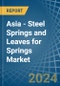Asia - Steel Springs and Leaves for Springs - Market Analysis, forecast, Size, Trends and Insights - Product Image