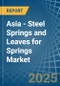 Asia - Steel Springs and Leaves for Springs - Market Analysis, forecast, Size, Trends and Insights - Product Image