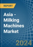Asia - Milking Machines - Market Analysis, Forecast, Size, Trends and Insights- Product Image