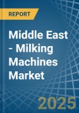 Middle East - Milking Machines - Market Analysis, Forecast, Size, Trends and Insights- Product Image