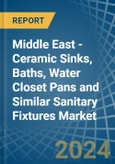 Middle East - Ceramic Sinks, Baths, Water Closet Pans and Similar Sanitary Fixtures - Market Analysis, Forecast, Size, Trends and Insights- Product Image