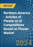Northern America - Articles of Plaster or of Compositions Based on Plaster - Market Analysis, Forecast, Size, Trends and Insights- Product Image