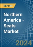 Northern America - Seats - Market Analysis, Forecast, Size, Trends and Insights- Product Image