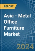 Asia - Metal Office Furniture - Market Analysis, Forecast, Size, Trends and Insights- Product Image