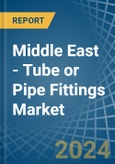 Middle East - Tube or Pipe Fittings (of Iron or Steel) - Market Analysis, Forecast, Size, Trends and Insights- Product Image