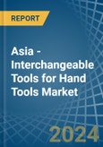 Asia - Interchangeable Tools for Hand Tools - Market Analysis, forecast, Size, Trends and Insights- Product Image