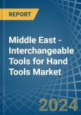 Middle East - Interchangeable Tools for Hand Tools - Market Analysis, forecast, Size, Trends and Insights- Product Image