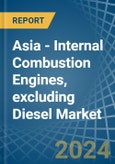 Asia - Internal Combustion Engines, excluding Diesel (Other than for Motor Vehicles and Aircraft) - Market Analysis, forecast, Size, Trends and Insights- Product Image