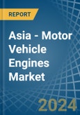 Asia - Motor Vehicle Engines (Spark-Ignition) - Market Analysis, Forecast, Size, Trends and Insights- Product Image