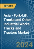 Asia - Fork-Lift Trucks and Other Industrial Works Trucks and Tractors - Market Analysis, Forecast, Size, Trends and Insights- Product Image