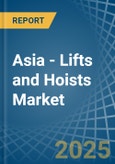 Asia - Lifts and Hoists - Market Analysis, Forecast, Size, Trends and Insights- Product Image