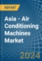Asia - Air Conditioning Machines - Market Analysis, Forecast, Size, Trends and Insights - Product Thumbnail Image