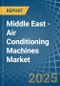 Middle East - Air Conditioning Machines - Market Analysis, Forecast, Size, Trends and Insights - Product Thumbnail Image