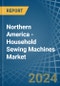 Northern America - Household Sewing Machines - Market Analysis, Forecast, Size, Trends and Insights - Product Thumbnail Image