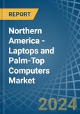 Northern America - Laptops and Palm-Top Computers - Market Analysis, Forecast, Size, Trends and Insights- Product Image