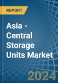 Asia - Central Storage Units - Market Analysis, Forecast, Size, Trends and Insights- Product Image