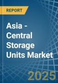 Asia - Central Storage Units - Market Analysis, Forecast, Size, Trends and Insights- Product Image