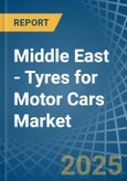 Middle East - Tyres for Motor Cars - Market Analysis, forecast, Size, Trends and Insights- Product Image