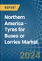 Northern America - Tyres for Buses or Lorries - Market Analysis, forecast, Size, Trends and Insights - Product Thumbnail Image