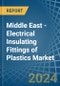 Middle East - Electrical Insulating Fittings of Plastics - Market Analysis, Forecast, Size, Trends and Insights - Product Image