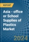 Asia - office or School Supplies of Plastics - Market Analysis, Forecast, Size, Trends and Insights - Product Thumbnail Image