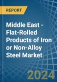 Middle East - Flat-Rolled Products of Iron or Non-Alloy Steel - Market Analysis, Forecast, Size, Trends and Insights- Product Image