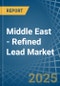 Middle East - Refined Lead (Unwrought) - Market Analysis, Forecast, Size, Trends and Insights - Product Thumbnail Image