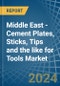 Middle East - Cement Plates, Sticks, Tips and the like for Tools - Market Analysis, forecast, Size, Trends and Insights - Product Thumbnail Image