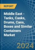 Middle East - Tanks, Casks, Drums, Cans, Boxes and Similar Containers - Market Analysis, Forecast, Size, Trends and Insights- Product Image