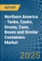 Northern America - Tanks, Casks, Drums, Cans, Boxes and Similar Containers - Market Analysis, Forecast, Size, Trends and Insights - Product Thumbnail Image