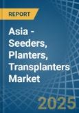 Asia - Seeders, Planters, Transplanters - Market Analysis, Forecast, Size, Trends and Insights- Product Image