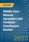 Middle East - Manure Spreaders and Fertilizer Distributors - Market Analysis, Forecast, Size, Trends and Insights- Product Image