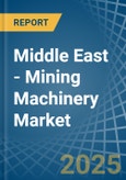 Middle East - Mining Machinery - Market Analysis, Forecast, Size, Trends and Insights- Product Image