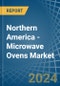 Northern America - Microwave Ovens - Market Analysis, Forecast, Size, Trends and Insights - Product Image