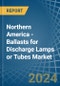 Northern America - Ballasts for Discharge Lamps or Tubes - Market Analysis, forecast, Size, Trends and Insights - Product Thumbnail Image