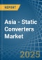 Asia - Static Converters - Market Analysis, Forecast, Size, Trends and Insights - Product Image