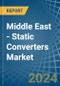 Middle East - Static Converters - Market Analysis, Forecast, Size, Trends and Insights - Product Thumbnail Image
