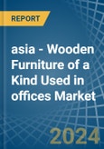asia - Wooden Furniture of a Kind Used in offices - Market analysis, Forecast, Size, Trends and insights- Product Image
