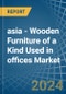 asia - Wooden Furniture of a Kind Used in offices - Market analysis, Forecast, Size, Trends and insights - Product Thumbnail Image