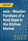 asia - Wooden Furniture of a Kind Used in the Kitchen - Market analysis, Forecast, Size, Trends and insights- Product Image