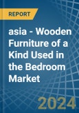 asia - Wooden Furniture of a Kind Used in the Bedroom - Market analysis, Forecast, Size, Trends and insights- Product Image