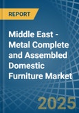 Middle East - Metal Complete and Assembled Domestic Furniture - Market Analysis, Forecast, Size, Trends and Insights- Product Image