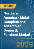 Northern America - Metal Complete and Assembled Domestic Furniture - Market Analysis, Forecast, Size, Trends and Insights- Product Image