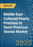 Middle East - Cultured Pearls, Precious or Semi-Precious Stones - Market Analysis, Forecast, Size, Trends and Insights- Product Image