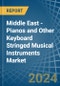 Middle East - Pianos and Other Keyboard Stringed Musical Instruments - Market Analysis, Forecast, Size, Trends and Insights - Product Image