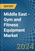 Middle East - Gym and Fitness Equipment - Market Analysis, Forecast, Size, Trends and Insights- Product Image